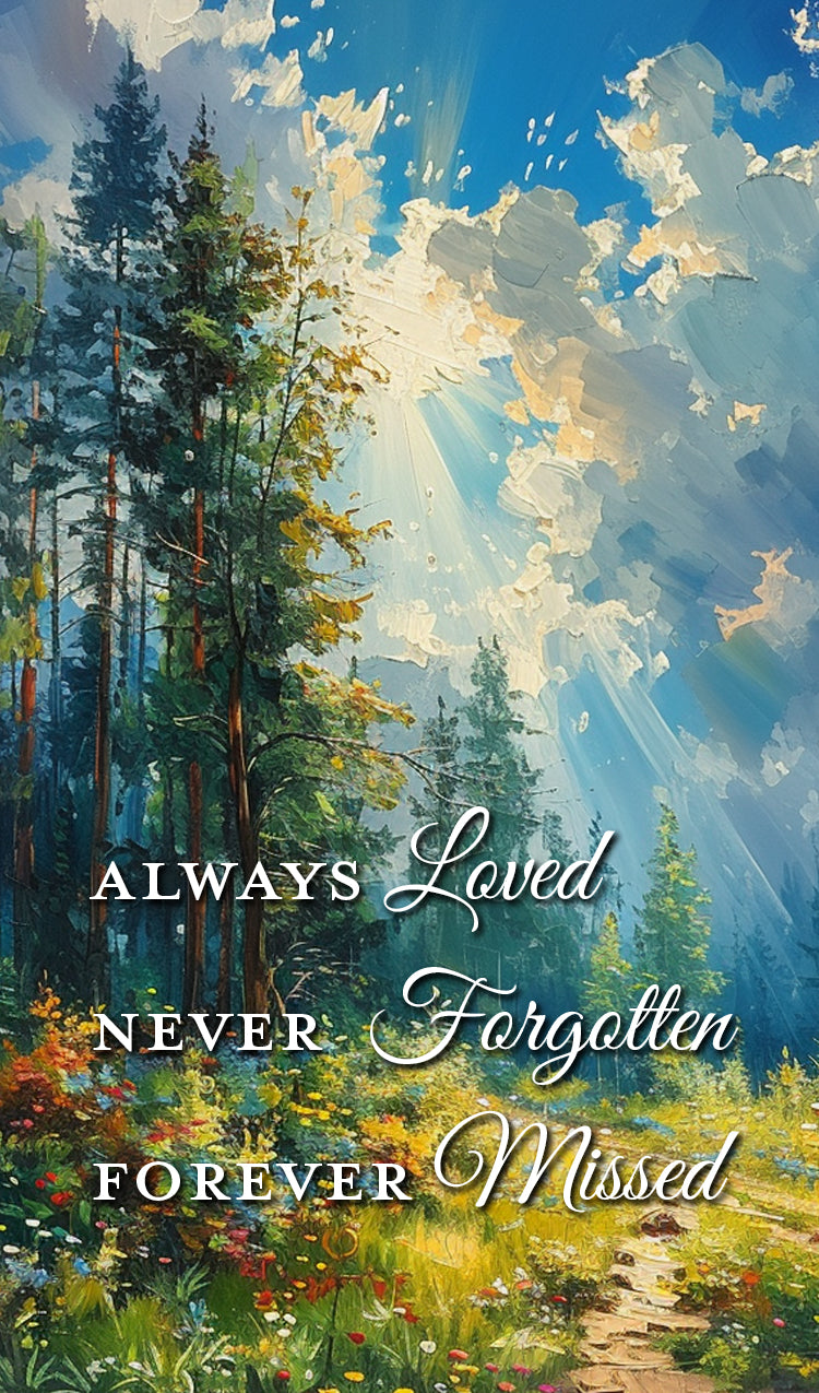 Always Loved, Never Forgotten, Forever Missed