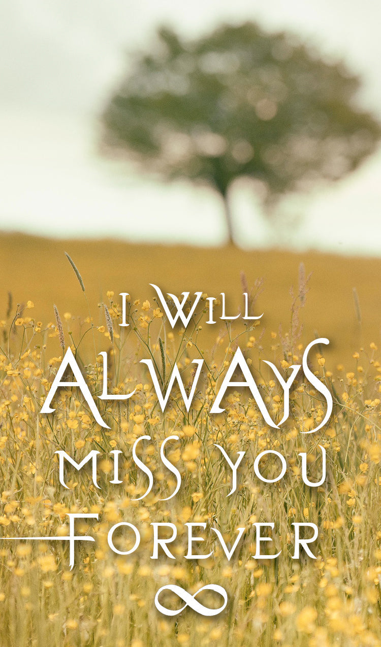 "I Will Always Miss You Forever"